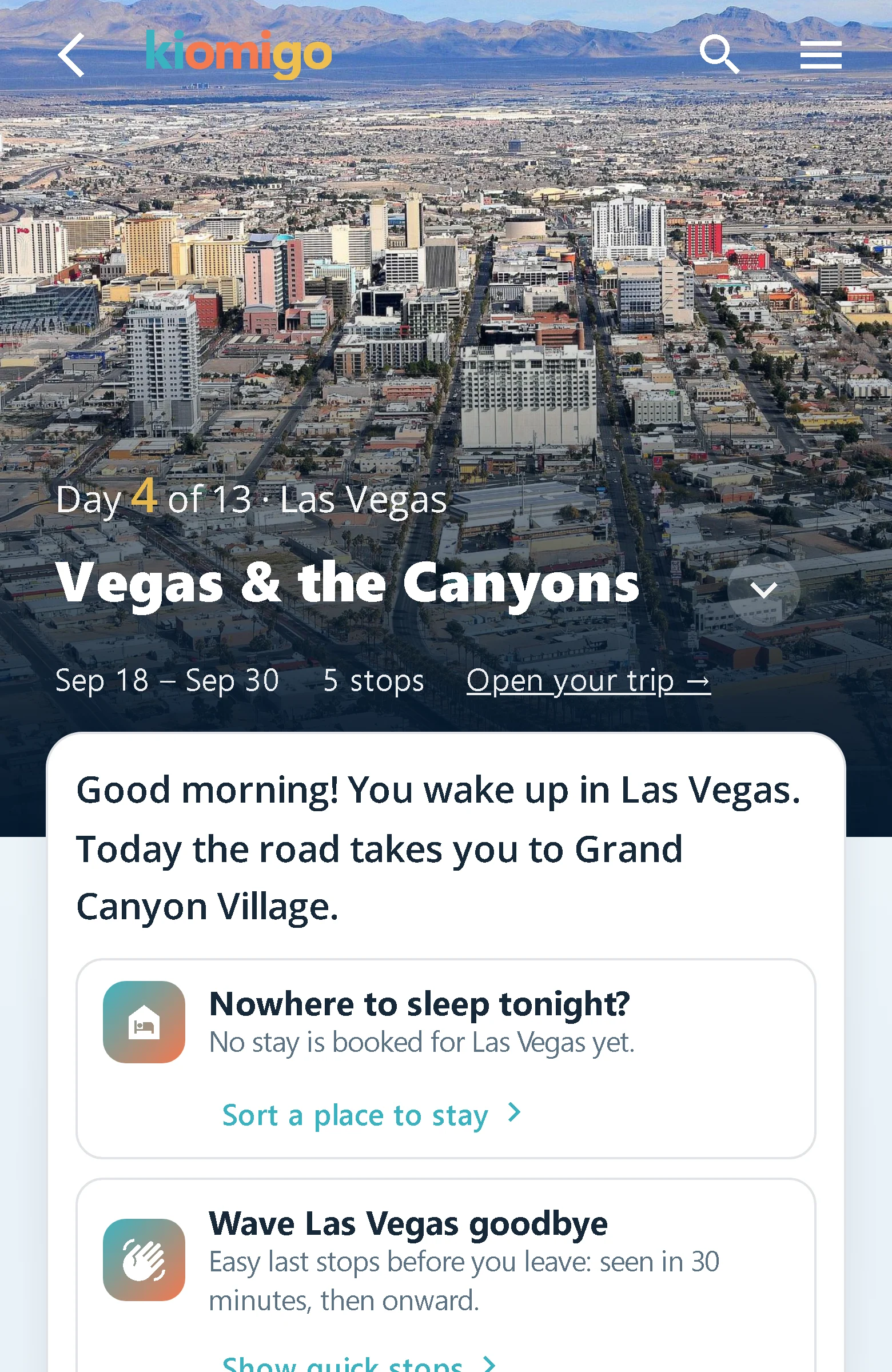 Your travel buddy knows your day: where you wake up, where the road takes you, and what fits right now.